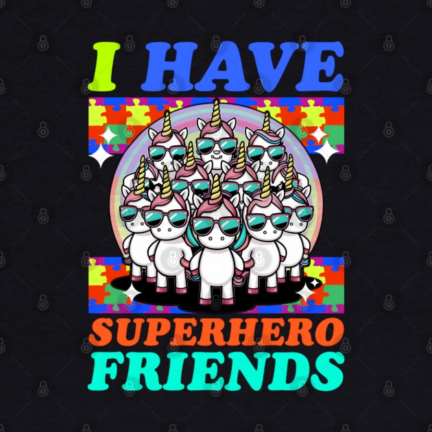 Autism awareness Unicorn - i have superhero friends by Qrstore